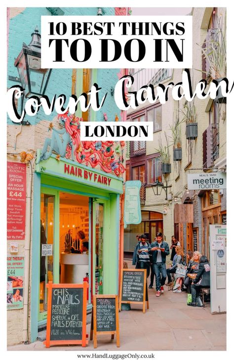 10 Best Things To Do In Covent Garden - London - Hand Luggage Only - Travel, Food & Photography Blog Convent Garden, London England Travel, London Itinerary, London Vacation, Covent Garden London, London Baby, United Kingdom Travel, Things To Do In London, England And Scotland