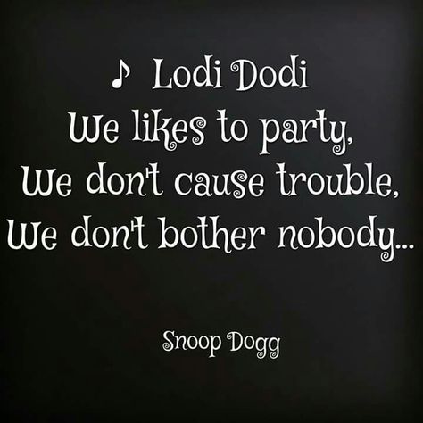 Snoop Dogg Snoop Dogg Sayings, Snoop Dogg Funny Quotes, Snoop Dog Quotes, Snoop Dogg Birthday, Snoop Dogg Lyrics, Snoop On A Stoop Ideas, Snoop Dogg 90s, Snoop Dogg Quotes, Stoop Ideas