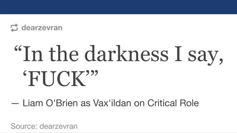 Vox Machina Quotes, Critical Role Quotes, Nordic Raven, Raven Witch, Liam O Brien, Vox Machina, Critical Role, Good Quotes, Emphasis