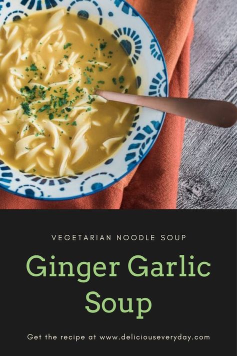 Garlic And Ginger Soup, Ginger Garlic Chicken Soup, Garlic Ginger Soup For Colds, Ginger Garlic Noodle Soup, Ginger Noodle Soup, Soups For Nausea, Ginger Soup For Cold, Garlic Ginger Soup, Ginger Garlic Soup