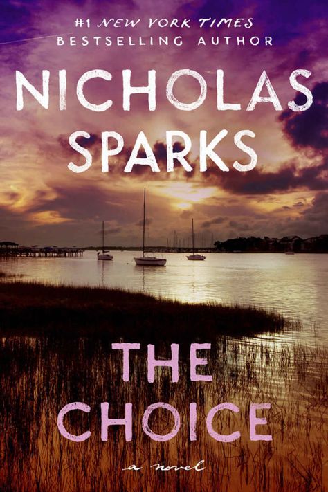 Nicholas Sparks | Work Nicholas Sparks, The Choice Nicholas Sparks, Nicholas Sparks Books, The Longest Ride, The Last Song, Serious Relationship, Waterfront Homes, The Choice, Fiction Books