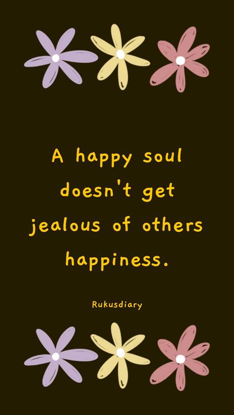 A happy soul doesn't get jealous of others happiness. No Jealousy no peace of mind - Quotes - Life Life Quotes, Quotes of the Day, Quotes, Daily Quotes, Happy Soul, Jealousy Jelousy Quote, No Jealousy, Quotes Jealousy, Jealous Quotes, Simple Reminders Quotes, Peace Of Mind Quotes, Motivational Notes, Jealousy Quotes, Quotes About Haters