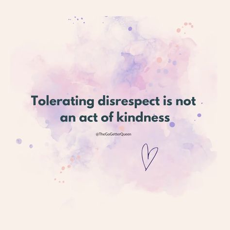 Tolerating disrespect is not an act of kindness. . . . .#TheGoGetterQueen #QuoteofTheDay Don’t Accept Disrespect, Not Taking Disrespect, Not Tolerating Quotes, Disrespect Quotes People, Tolerating Disrespect Quotes, Do Not Tolerate Disrespect Quotes, Tolerate Quotes, Dont Tolerate Disrespect Quotes, Remember The Disrespect