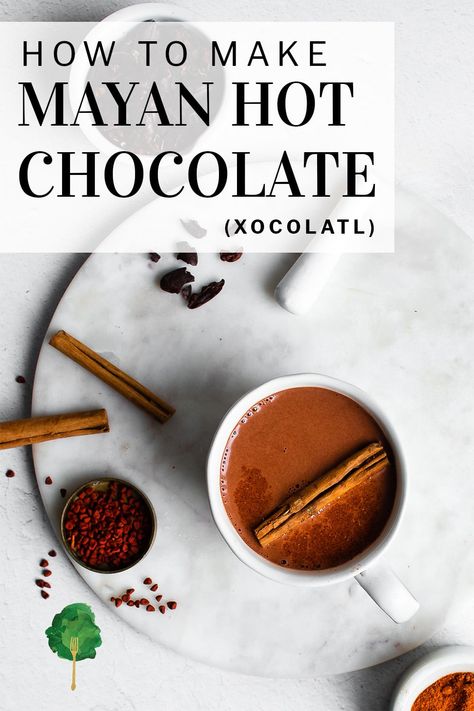 Cuban Hot Chocolate, Herbal Hot Chocolate, Aztec Hot Chocolate, Drinking Chocolate Recipe, Mayan Hot Chocolate Recipe, Mayan Recipes, Spicy Hot Chocolate Recipe, Mayan Chocolate, Spiced Hot Chocolate