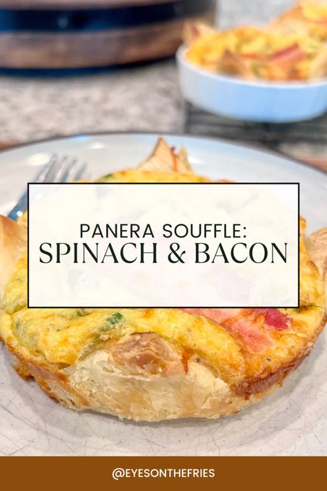 Panera Souffle: Spinach & Bacon Panera Bacon Spinach Souffle, Panera Bread Egg Souffle Recipe, Panera Breakfast Souffle Recipe, Panera Egg Souffle Recipe, Panera Souffle, Panera Breakfast, Breakfast Souffle, Spinach Souffle, Pancetta Recipes