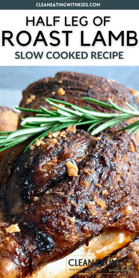 HALF LEG OF ROAST LAMB RECIPE Slow Cooker Leg Of Lamb, Crockpot Lamb, Leg Of Lamb Recipe, Clean Eating With Kids, Lamb Leg Recipes, Crispy Roast Potatoes, Roast Lamb Leg, Roast Lamb, Lamb Recipe