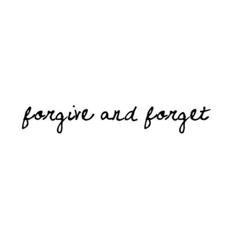 Forgive To Forget, Forgive And Forget Tattoo, Forgive And Forget Quotes, Forget You Quotes, Forgive Quotes, Two Word Quotes, 2024 Moodboard, Bad Advice, False Information