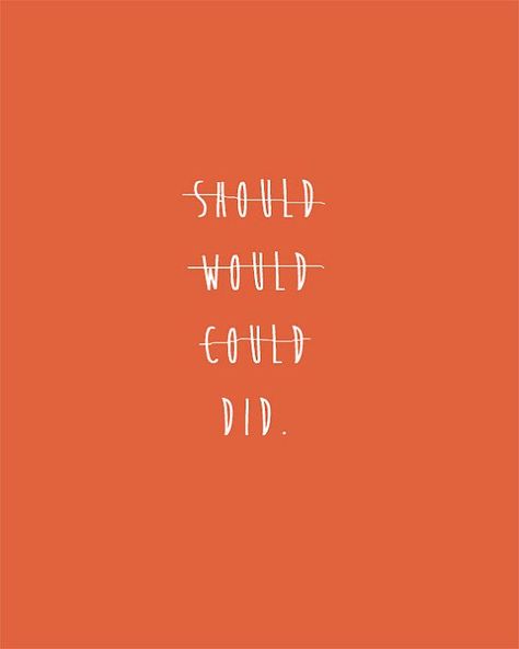 shoulda coulda woulda Moving Boxes, Team 7, Quotable Quotes, Famous Quotes, The Words, Great Quotes, Beautiful Words, Inspire Me, Inspirational Words