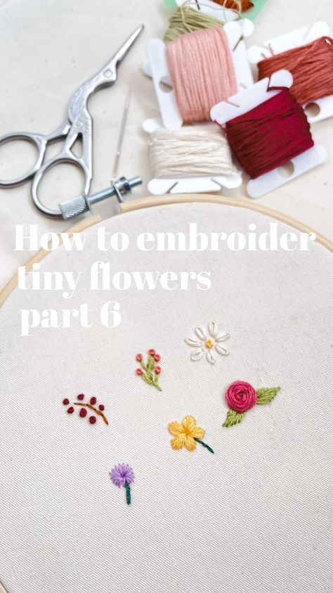 How To Embroider A Flower By Hand, Beginner Flower Embroidery, How To Embroider By Hand Flowers, Diy Embroidered Flowers, Embroidery Flower Easy, How To Embroider Flowers Easy, Easy Embroidered Flowers Tutorial, Tiny Embroidery Designs, Embroidering Flowers Tutorial