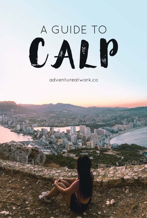 A Guide to Calp / Calpe - Adventure at Work Alicante, Spanish Towns, Spain Travel Guide, Tourist Sites, Alicante Spain, Seaside Resort, Travel Pics, Benidorm, Travel Articles