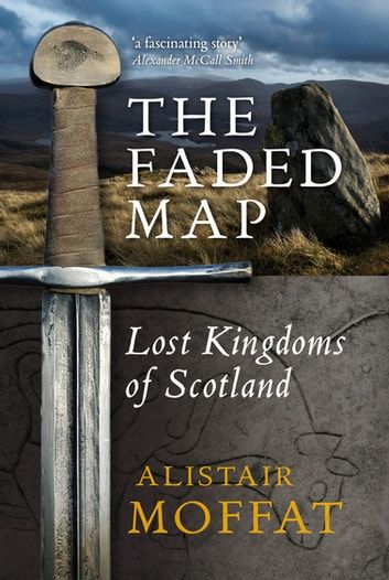 The Faded Map eBook by Alistair Moffat - 9780857900579 | Rakuten Kobo United States Scotland History, Writing Stories, Jung Yong Hwa, Cnblue, Scottish Heritage, Lee Jong Suk, Reading Material, Scotland Travel, Luhan