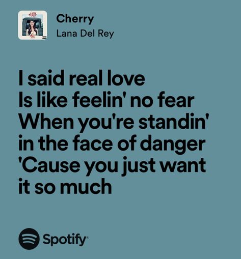 cherry - lana del rey Cherry Quotes, Lana Del Rey Quotes, Female Songs, Songs That Describe Me, Lana Del Rey Songs, Lana Del Rey Love, Lana Del Rey Lyrics, Meaningful Lyrics, Quotes Lyrics