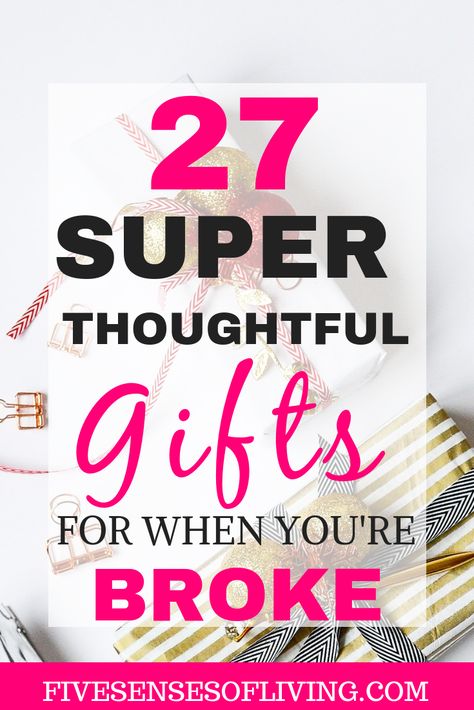 Gift giving doesn't have to break the bank.  With these 27 budget gift ideas, you are sure to find something for someone on your list.  Gift ideas for everyone.  Budget ideas to keep the money in your bank.  Don't go broke this holiday season.  #giftgiving #christmasgifts #holidayseason Cheap Birthday Gifts For Women, Diy Gifts When You Are Broke, Gift Ideas For Broke People, Cheap Thoughtful Gifts For Him, Birthday On A Budget Husband, Low Budget Birthday Gifts, Gift Ideas When You're Broke, Low Budget Gift Ideas For Friends, Inexpensive Anniversary Gifts For Him