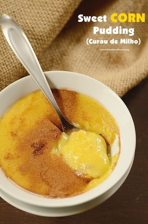 Corn Pudding Recipe, Sweet Corn Pudding, Brazilian Desserts, Fruit Soup, Canning Sweet Corn, Boricua Recipes, Corn Pudding, Hispanic Food, Pudding Desserts