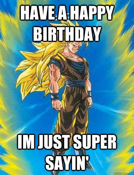 Happy Birthday Dragon, Funny Gaming Memes, Dragon Ball Z Shirt, Meme Page, Happy Birthday Meme, Birthday Meme, Happy Birthday Images, Birthday Images, Son Goku