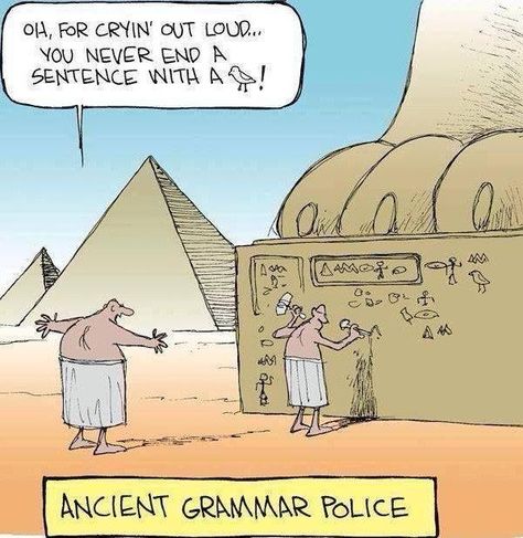 Ancient Grammar Police. ("Oh, for cryin' out loud... You never end a sentence with a [bird]!") Grammar Memes, Grammar Jokes, Grammar Nerd, Grammar Police, Grammar Humor, Grammar And Punctuation, Teaching Grammar, Teacher Memes, Memes Humor