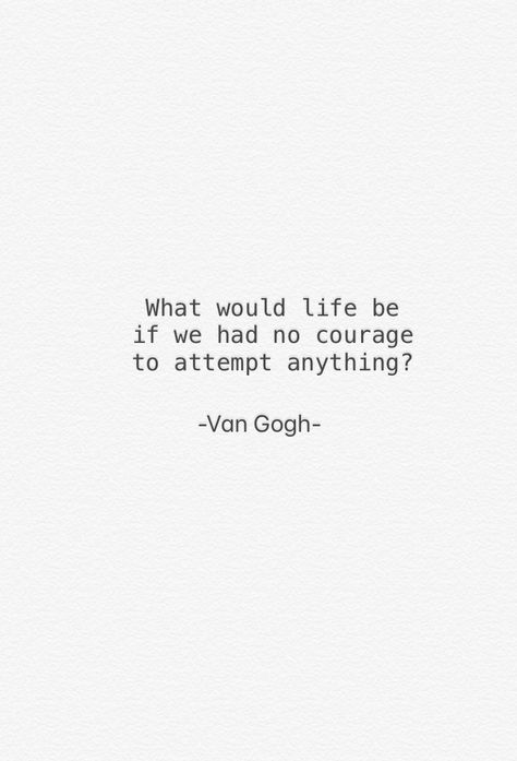 Aesthetic Art Quotes, Vincent Van Gogh Quote, Van Gogh Quotes, Courage Quotes, Quote Motivation, Senior Quotes, Inspiration Quote, Artist Quotes, Literature Quotes