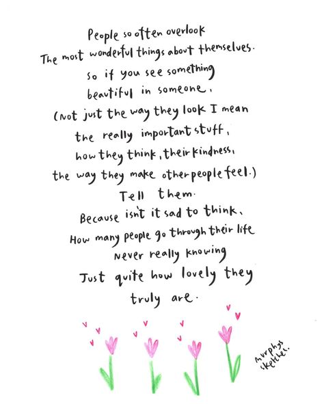 Tell them 💕 So often people have no idea just how AMAZING they are. Let’s make sure the people in our lives know how truly special they are. Brighten someone’s Monday by telling them JUST how wonderful you think they are. Tell Them Quotes, Chinese Text, Soft Words, Beautiful Poems, Meant To Be Quotes, Poems Beautiful, Art Drawings For Kids, Beautiful Life, Life Is Beautiful