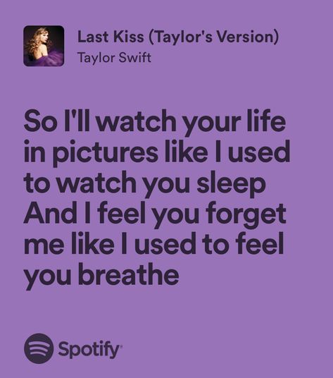 Breakup Lyrics, Last Kiss Taylor Swift, Taylor Swift Lyric Quotes, Olivia Lyrics, Taylor Swift Song Lyrics, Life In Pictures, Taylor Lyrics, Last Kiss, Song Lyric Quotes