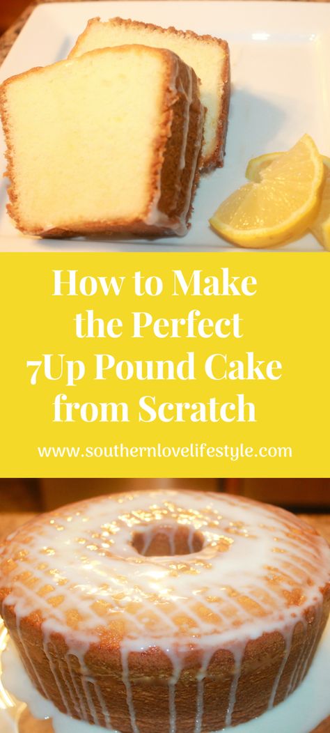 Cake Recipe Using Cake Flour, Pound Cake From Scratch, 7up Cake Recipe, Old Fashioned Pound Cake, 7 Up Cake, Homemade Pound Cake, 7up Pound Cake, Easy Pound Cake, Pound Cake Recipes Easy