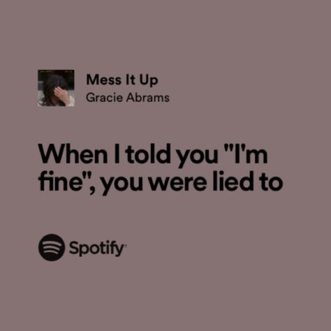 mess it up by gracie abrams Songs That Describe Me, Meaningful Lyrics, Song Lyric Quotes, Music Quotes Lyrics, Lyrics Aesthetic, Favorite Lyrics, Me Too Lyrics, Gracie Abrams, Music Mood