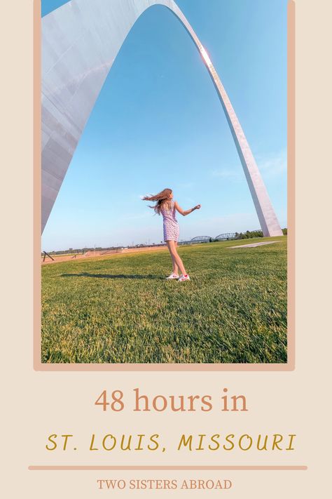 Itinerary for a Weekend Getaway in St Louis - Two Sisters Abroad Gateway Arch St Louis, Arch St Louis, Missouri Travel, Gateway Arch, Road Trip Destinations, Usa Travel Guide, Usa Travel Destinations, City Guides, Two Sisters