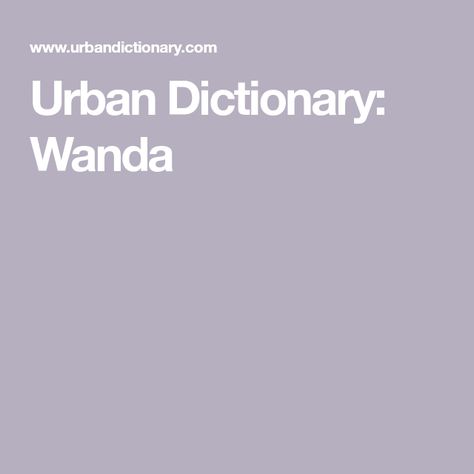 Urban Dictionary: Wanda Urban Dictionary Funny, We Came As Romans, Never Come Back, Dictionary Words, Fairly Odd Parents, Odd Parents, American Comedy, Comedy Film, Love Machine