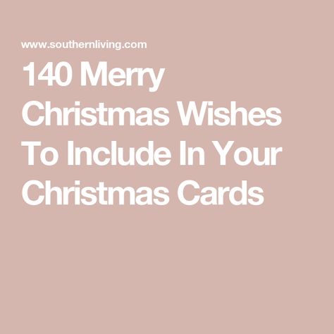 140 Merry Christmas Wishes To Include In Your Christmas Cards Merry Christmas Messages Families, Christmas Card Inspiration Quotes, Merry Christmas Wishes Beautiful, Christmas Card Message Ideas, Christmas Wishes Sayings, Merry Christmas Greetings Quotes, Christmas Greeting Cards Sayings, Christmas Wishes For Friends, Wishing Merry Christmas