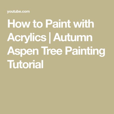 How to Paint with Acrylics | Autumn Aspen Tree Painting Tutorial Paint Aspen Trees, Tree Painting Tutorial, Aspen Trees Painting, Step By Step Acrylic Painting, Trees In Autumn, Paint With Acrylics, Aspen Tree, Learn How To Paint, Aspen Trees