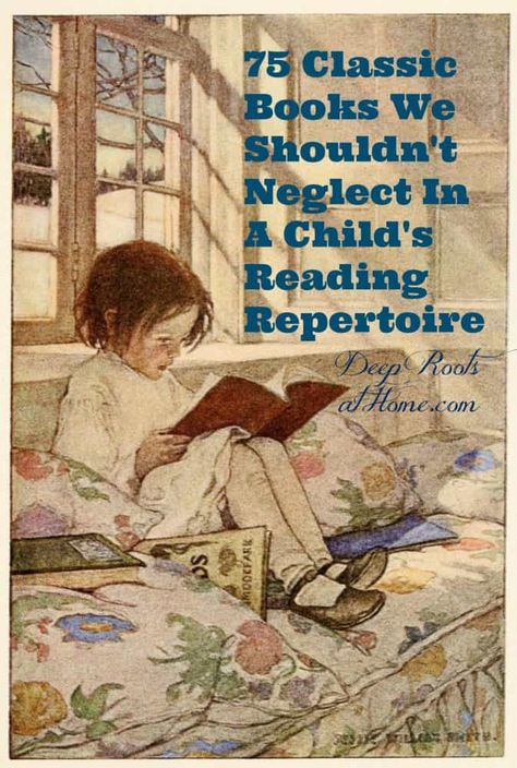 75 Classic Books We Shouldn't Neglect In A Child's Reading Repertoire. These classic books should never be neglected in a child's reading experience. #books #kids #lifestyle #home #family #bookshelf #children #school #reading #readinglist #ideas #tips #homeschool #homeschooling #parenting #parentingtips #happy #motherhood #mother #story #truestory #bookcase #list #grade #preschool #elementary #authors #character #middleschool #fabulous #amazing #bedtime #classroom #bedtimestories #imagination Jessie Willcox Smith, Homeschool Books, Painting Ideas For Beginners, Classic Childrens Books, Canvas For Beginners, Canvas Painting Ideas, Living Books, Girl Reading, Children's Literature