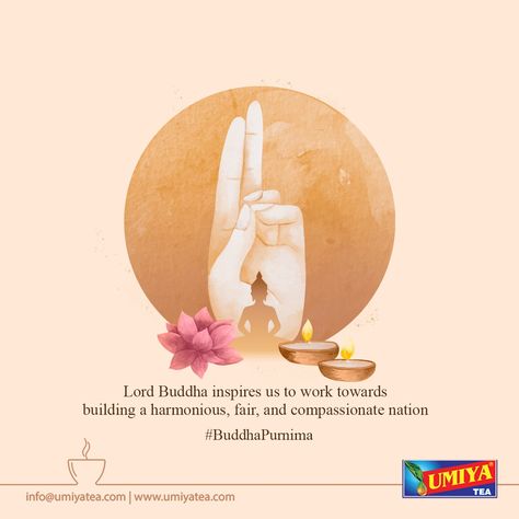 Lord Buddha inspires us to work towards building a harmonious, fair, and compassionate nation Happy Buddha Purnima..! #UmiyaTea #Umiya #Tea #Rajkot #moodmaker #cupoftea #Idea #TeaTime #INDIAN_TEA #Assam_Tea #Black_Tea #Green_Tea #IndianTea #BuddhaPurnima #buddhism #Peace #Wisdom #HappyBuddhaPurnima Buddha Purnima Post, Buddha Purnima Creative, Buddha Poornima, Buddha Background, Happy Buddha Purnima, Buddha Purnima, Assam Tea, Indian Tea, Product Placement