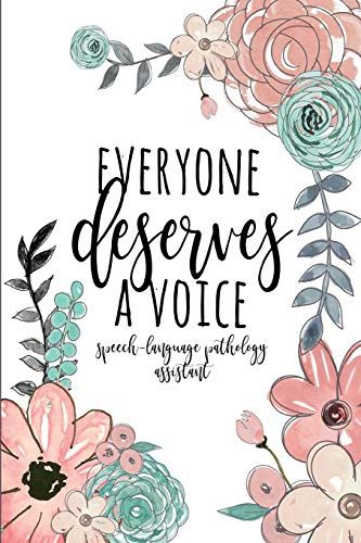 Everyone Deserves A Voice Speech-Language Pathology Assistant: A Lined Notebook For Speech Pathology Assistants: Happy Eden Co Pathologist Aesthetic, Slp Aesthetic, Everyone Deserves A Voice, Speech Language Pathology Assistant, High School Speech Therapy, High School Speech, Speech Language Pathologist Gifts, Speech Therapist Gift, Prek Teacher