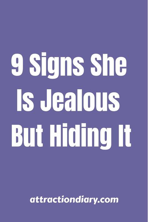 Purple background with text "9 signs She Is Jealous But Hiding It" and the website name "attractiondiary.com" at the bottom. Passive Aggressive Behavior, Dating Tips For Men, Play Hard To Get, Feeling Jealous, Jealous Of You, Dating Coach, Passive Aggressive, Losing Someone, True Feelings