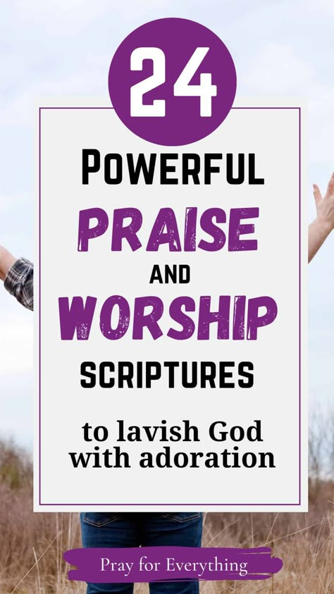 Scriptures Of Praise To God, Praise Scripture Quotes, Praise And Worship Scriptures, Praise And Worship Verses Scriptures, Praise And Worship Verses, Prayers Of Praise And Worship, Call To Worship Scriptures, Verses About Worship, Prayers Of Praise And Adoration