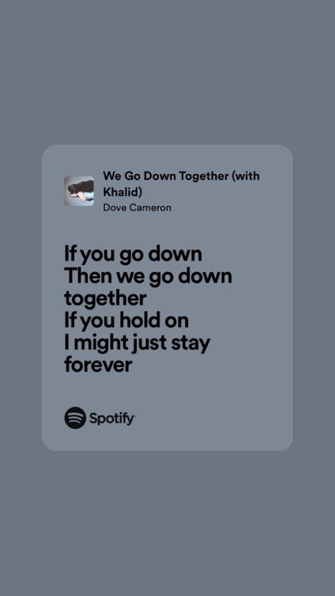 “If you go down
Then we go down together
If you hold on I might just stay forever” We Go Down Together Dove Cameron, If We Go Down Then We Go Down Together, Dove Cameron Quotes, Dove Cameron Lyrics, Dove Cameron Songs, We Go Down Together, Relatable Lyrics, Stay Forever, Pretty Music