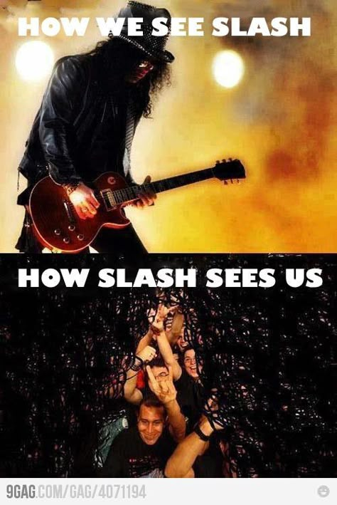 How we see slash... Muzică Rock, Metal Meme, Rock Argentino, Band Humor, Axl Rose, Rock N’roll, Heavy Metal Music, Welcome To The Jungle, I'm With The Band