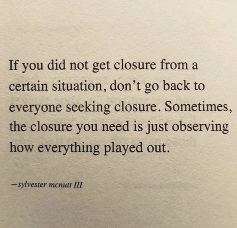 Quotes On Closure, Not Getting Closure Quotes, Closure Quotes Moving On Peace, S Mcnutt Quotes, Quotes Acceptance, Let Go Quotes Relationships, Closure Quotes, Advise Quotes, 2am Thoughts