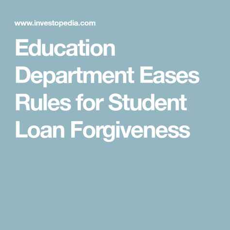 Education Department Eases Rules for Student Loan Forgiveness Debt Forgiveness, Student Loan Forgiveness, Department Of Education, Loan Forgiveness, Debt Relief, Student Loan Debt, Student Debt, Low Income, Student Loans