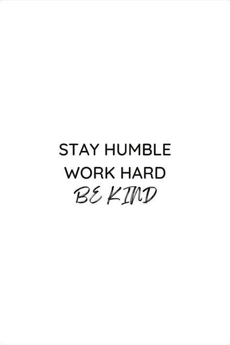 Instant Motivation, Office Motivation, Always Stay Humble And Kind, Art Motivation, Motivational Wall Decor, Stay Humble, Motivational Art, Wall Decor Printables, Inspiration Wall