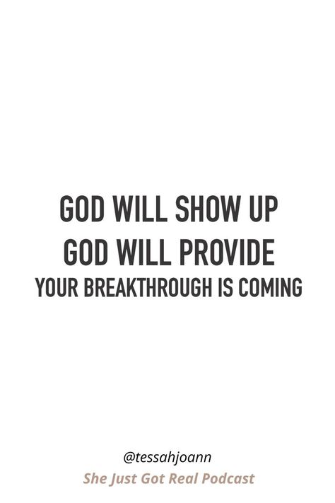 Breakthrough Quotes, Breakthrough Is Coming, Insirational Quotes, Jesus Return, Quotes Ideas, God Will Provide, Keep The Faith, Get Real, Quotes Love