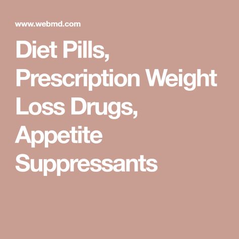 Diet Pills, Prescription Weight Loss Drugs, Appetite Suppressants What Curbs Appetite, Ways To Curb Appetite, Natural Appetite Suppressants Food, How To Supress Hunger, Best Diet Pills That Work, Meal Suppressant, Appetite Suppressants Over The Counter, How To Curb Your Appetite, Foods That Suppress Your Appetite