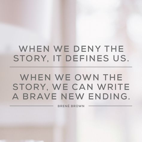 Own our history. Change the story. Inspirational Quotes About Change, Struggle Quotes, The Garden Of Words, What I Like About You, Brené Brown, Brene Brown Quotes, Brene Brown, Change Quotes, Life Coaching