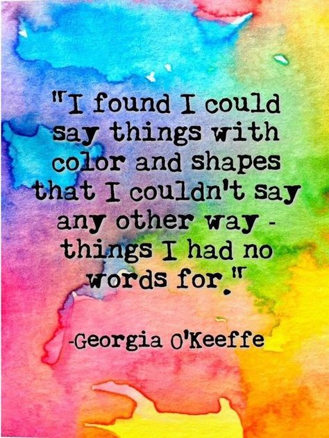 Paint Chalk, Scissor Skills, O Keefe, Color Quotes, O Keeffe, Artist Quotes, Creativity Quotes, Hello Hello, Beautiful Colours