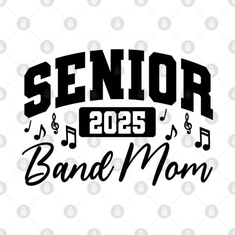 Check out this awesome 'Senior+Band+Mom+2025' design on @TeePublic! 2025 Design, Band Mom Shirts, Band Mom, Music Humor, Kids Stickers, Marching Band, Tank Top Hoodie, Mom Shirts, Middle School