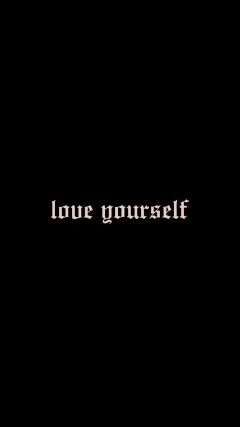 aesthetic wallpaper - "love yourself" // edit: @leonard__ths Iphone Wallpaper Love Yourself, Vision Board Pictures Black Women Love, Vision Board Pictures Dark Aesthetic, Love Yourself Aesthetic Pictures, Love Myself Wallpaper Aesthetic, Self Love Black Aesthetic, Dark Aesthetic Vision Board Ideas, Pro Black Aesthetic, Loner Aesthetic Wallpaper