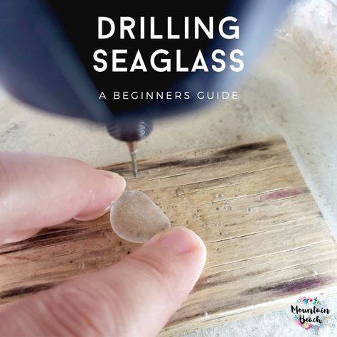 Beginners Guide to Drilling Seaglass — Mountain Beach Seaglass Light, Beach Glass Projects, Drilling Glass, Dremel Tool Projects, Sea Glass Diy, Rock Pictures, Dremel Crafts, Drill Bit Sizes, Dremel Projects