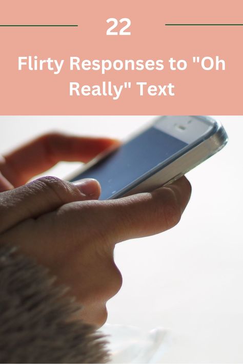 flirty responses to "oh really" text Witty Things To Say To Your Crush, Flirty Comebacks Text Messages, Responses To Make Me, Flirty One Liners, Text Games To Play With Your Crush, Flirty Games To Play Over Text, Flirty Responses Texts, Flirty Comebacks, Flirty Things To Say To Your Crush