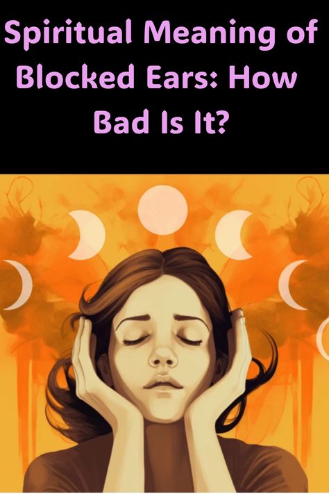 Spiritual Meaning of Blocked Ears: How Bad Is It? Low Pitch Ringing In Right Ear Spiritual, Ringing In Ears Spiritual, Spiritual Meaning Of Ringing In Right Ear, Ringing In Both Ears Spiritual, What Does Ringing In The Ears Mean, Blocked Ears, Meditation Techniques, Energy Flow, Physical Wellness