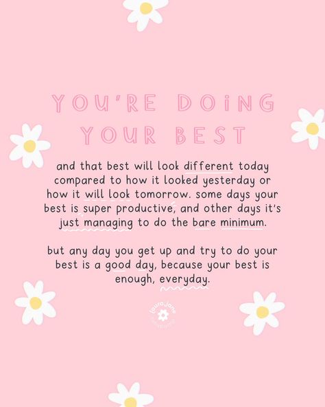 You Are Trying Your Best Quotes, Doing Your Best Looks Different Everyday, Its A Good Day Quotes, Every Day Is A New Day, Getting Better Everyday Quotes, Going To Be A Good Day Quotes, Motivation To Get Through The Day, Just Do Your Best Quotes, It’s A Good Day Quotes