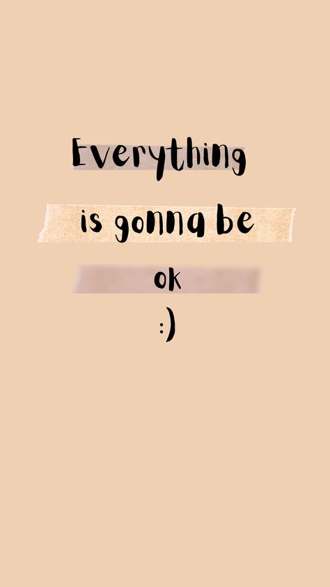 Quote wallpaper to cheer up!!! :D Be Positive Quotes Wallpaper, Quotes Cheer Up Motivation, It Will Be Ok Quotes Wallpaper, Cheerful Quotes Wallpaper, Wallpaper About Insecurities, Quotes For Cheering Up Friends, Pictures To Cheer You Up, Aesthic Quotes Wallpaper, Ways To Cheer Yourself Up